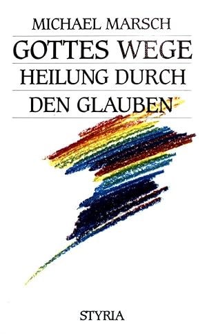 Bild des Verkufers fr Gottes Wege : Heilung durch den Glauben. zum Verkauf von books4less (Versandantiquariat Petra Gros GmbH & Co. KG)