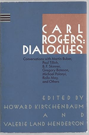Seller image for Carl Rogers: Dialogues, Conversations with Martin Buber, Paul Tillich, B. F. Skinner, Gregory Bateston, Michael Polanyi, Rollo May, and Others for sale by Sabra Books