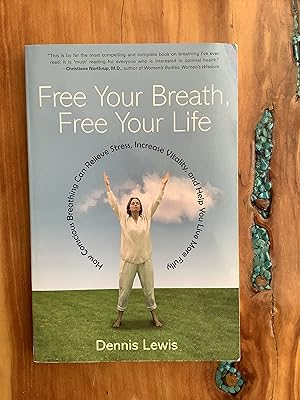 Bild des Verkufers fr Free Your Breath, Free Your Life: How Conscious Breathing Can Relieve Stress, Increase Vitality, and Help You Live More Fully zum Verkauf von Lifeways Books and Gifts