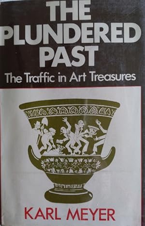 Imagen del vendedor de The Plundered Past: The Traffic in Art Treasures a la venta por Structure, Verses, Agency  Books