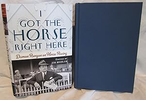 Bild des Verkufers fr I GOT THE HORSE RIGHT HERE, Damon Runyon on Horse Racing zum Verkauf von Larimar Animal Books