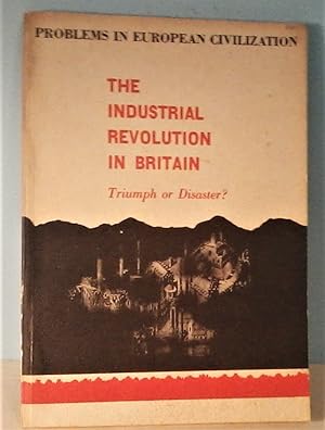Seller image for The Industrial Revolution in Britain: Triumph or Disaster? for sale by Berthoff Books