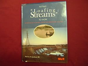 Immagine del venditore per Putting "Loafing Streams" to Work. The Building of Lay, Mitchell, Martin, and Jordan Dams, 1910 - 1929. venduto da BookMine