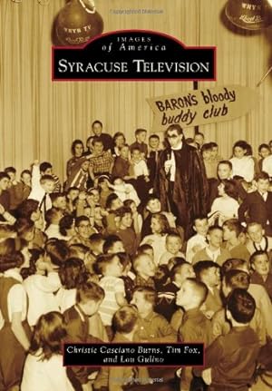 Seller image for Syracuse Television (Images of America) by Burns, Christie Casciano, Fox, Tim, Gulino, Lou [Paperback ] for sale by booksXpress