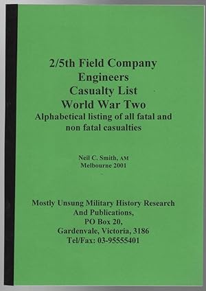 Seller image for 2/5th Field Company Engineers Casualty List World War Two. Alphabetical listing of all fatal and non fatal casualties. for sale by Time Booksellers