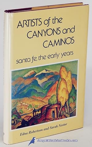 Artists of the Canyons and Caminos: Santa Fe, The Early Years