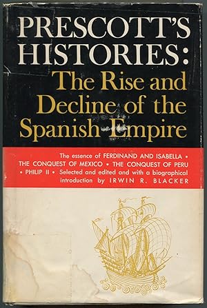 Bild des Verkufers fr Prescott's Histories: The Rise and Decline of the Spanish Empire zum Verkauf von Between the Covers-Rare Books, Inc. ABAA