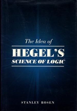THE IDEA OF HEGEL'S SCIENCE OF LOGIC