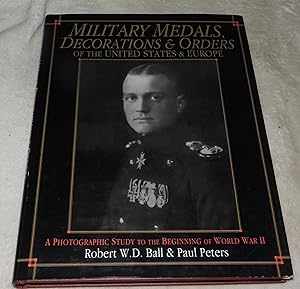 Seller image for Military Medals, Decorations, and Orders of the United States and Europe: A Photographic Study to the Beginning of WWII (Schiffer Military Aviation History) for sale by Pheonix Books and Collectibles