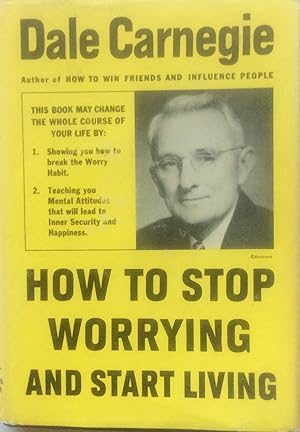 Seller image for How To Stop Worrying and Start Living for sale by Jay's Basement Books