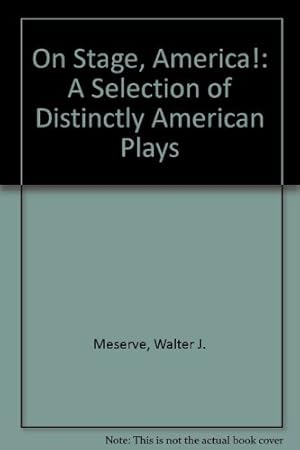 Bild des Verkufers fr On Stage, America!: A Selection of Distinctly American Plays zum Verkauf von WeBuyBooks