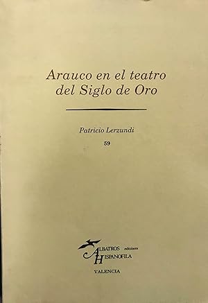 Immagine del venditore per Arauco en el teatro del Siglo de Oro venduto da Librera Monte Sarmiento