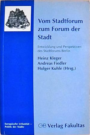 Bild des Verkufers fr Vom Stadtforum zum Forum der Stadt Entwicklung und Perspektiven des Stadtforums Berlin zum Verkauf von Berliner Bchertisch eG