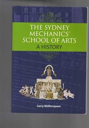Seller image for The Sydney Mechanics' School Of Arts: A History for sale by Berry Books