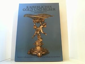 Seller image for Kaiserliches Gold und Silber. Schtze der Hohenzollern aus dem Schlo Huis Doorn. for sale by Antiquariat Uwe Berg