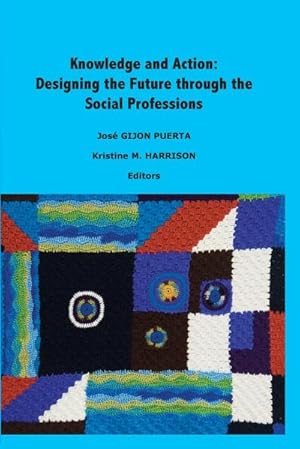 Seller image for Knowledge and Action : Designing the Future through the Social Professions for sale by AHA-BUCH GmbH