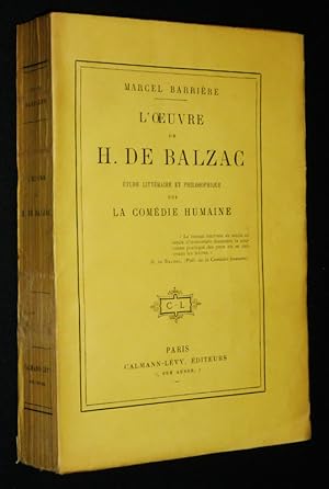 Image du vendeur pour L'Oeuvre de H. de Balzac : Etude littraire et philosophique sur la Comdie Humaine mis en vente par Abraxas-libris