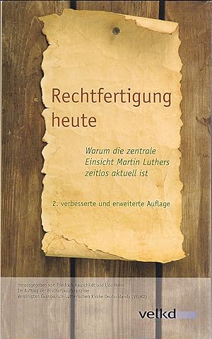 Bild des Verkufers fr Rechtfertigung heute. Warum die zentrale Einsicht Martin Luthers zeitlos aktuell ist zum Verkauf von Versandantiquariat Karin Dykes