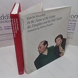 Seller image for In the Name of the Father, the Daughter and the Holy Spirits : Remembering Roberto Rossellini (Signed) for sale by BookAddiction (ibooknet member)
