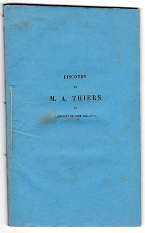 Discours prononcé par M.A. Thiers () Discussion du projet de loi relatif à un emprunt de 2 milli...