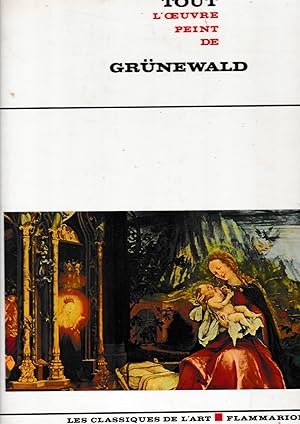 Tout l'oeuvre peint de Grünewald