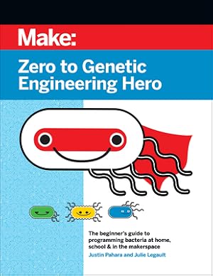 Imagen del vendedor de Zero to Genetic Engineering Hero: The Beginner's Guide to Programming Bacteria at Home, School & in the Makerspace (Paperback or Softback) a la venta por BargainBookStores