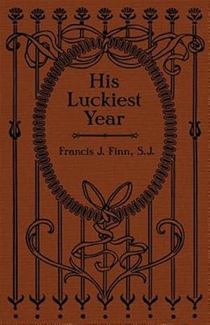 Bild des Verkufers fr His Luckiest Year: A Sequel to "Lucky Bob" zum Verkauf von GreatBookPricesUK