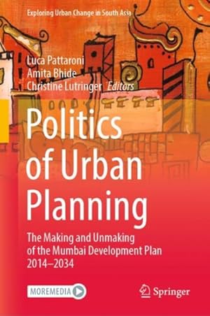 Seller image for Politics of Urban Planning : The Making and Unmaking of the Mumbai Development Plan 2014?2034 for sale by GreatBookPrices