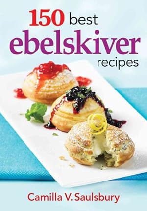 Imagen del vendedor de 150 Best Ebelskiver Recipes a la venta por GreatBookPrices