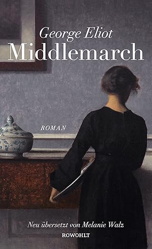 Immagine del venditore per Middlemarch : eine Studie ber das Leben in der Provinz / George Eliot ; herausgegeben und aus dem Englischen bersetzt von Melanie Walz venduto da Licus Media