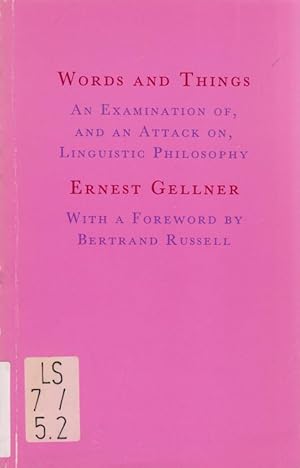 Bild des Verkufers fr Words and things ; an examination of, and an attack on, linguistic philosophy / Ernest Gellner, with a Foreword by Betrand Russell zum Verkauf von Licus Media