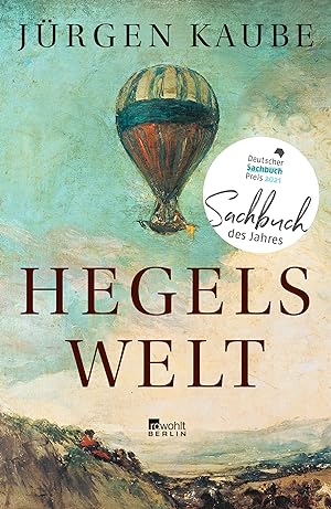 Hegels Welt / Jürgen Kaube