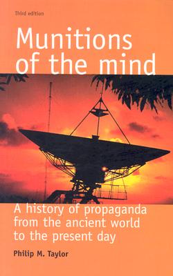 Immagine del venditore per Munitions of the Mind: A History of Propaganda from the Ancient World to the Present Era (Paperback or Softback) venduto da BargainBookStores