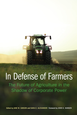 Bild des Verkufers fr In Defense of Farmers: The Future of Agriculture in the Shadow of Corporate Power (Paperback or Softback) zum Verkauf von BargainBookStores