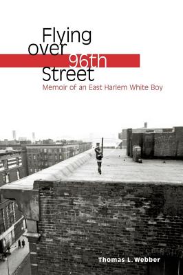 Seller image for Flying Over 96th Street: Memoir of an East Harlem White Boy (Paperback or Softback) for sale by BargainBookStores
