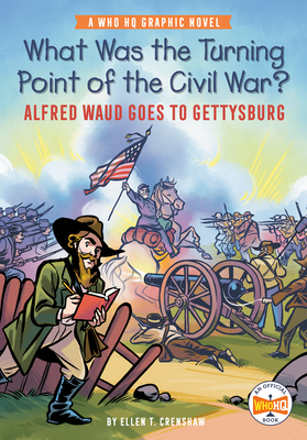 Seller image for What Was the Turning Point of the Civil War?: Alfred Waud Goes to Gettysburg: A Who HQ Graphic Novel (Paperback or Softback) for sale by BargainBookStores