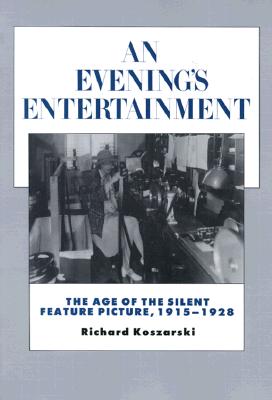 Seller image for An Evening's Entertainment: The Age of the Silent Feature Picture, 1915-1928volume 3 (Paperback or Softback) for sale by BargainBookStores