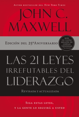 Imagen del vendedor de Las 21 Leyes Irrefutables del Liderazgo: Siga Estas Leyes, Y La Gente Lo Seguir� a Usted (Paperback or Softback) a la venta por BargainBookStores