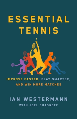 Seller image for Essential Tennis: Improve Faster, Play Smarter, and Win More Matches (Paperback or Softback) for sale by BargainBookStores