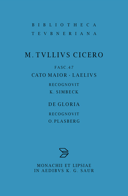 Image du vendeur pour M. Tulli Ciceronis scripta quae manserunt omnia, Fasciculus 47, Cato maior. Laelius. De gloria (Paperback or Softback) mis en vente par BargainBookStores