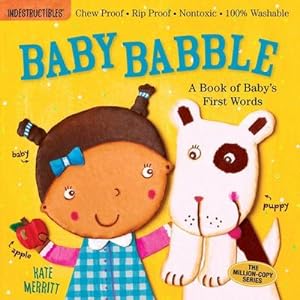 Imagen del vendedor de Indestructibles: Baby Babble: A Book of Baby's First Words : Chew Proof Rip Proof Nontoxic 100% Washable (Book for Babies, Newborn Books, Safe to Chew) a la venta por Smartbuy