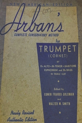 Bild des Verkufers fr Arban's Complete Conservatory Method for Trumpet (Paperback or Softback) zum Verkauf von BargainBookStores