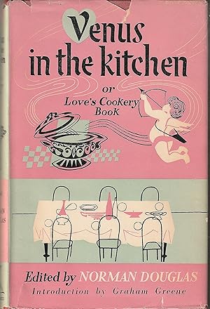 Image du vendeur pour Venus in the Kitchen or Love's Cookery Book mis en vente par abibliodocs