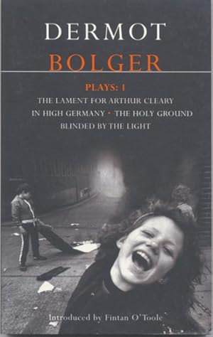 Seller image for Plays : 1 : The Lament for Arthur Cleary/in High Germany/the Holy Ground/Blinded by the Light for sale by GreatBookPricesUK