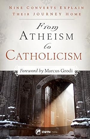 Immagine del venditore per From Atheism to Catholicism by Foreword by Marcus Grodi, Edited by Brandon McGinley [Paperback ] venduto da booksXpress