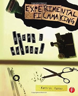 Seller image for Experimental Filmmaking: A Guide to Experimental Processes with Film and Video by Ramey, Kathryn [Paperback ] for sale by booksXpress