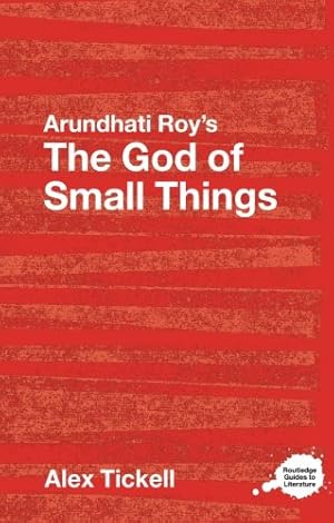 Imagen del vendedor de Arundhati Roy's The God of Small Things: A Routledge Study Guide (Routledge Guides to Literature) by Tickell, Alex [Paperback ] a la venta por booksXpress