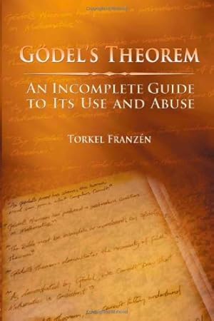 Bild des Verkufers fr Gödel's Theorem: An Incomplete Guide to Its Use and Abuse by Franzén, Torkel [Paperback ] zum Verkauf von booksXpress