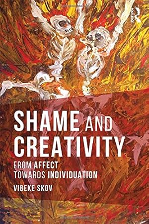 Seller image for Shame and Creativity: From Affect towards Individuation by Skov, Vibeke [Paperback ] for sale by booksXpress