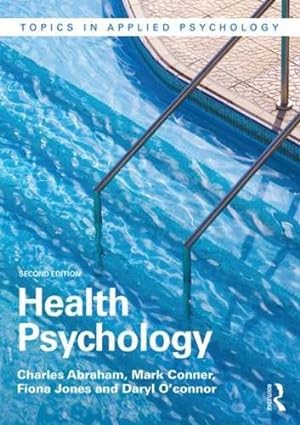 Seller image for Health Psychology (Topics in Applied Psychology) by Abraham, Charles, Conner, Mark, Jones, Fiona, O'Connor, Daryl [Paperback ] for sale by booksXpress